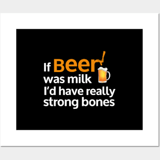 DRINKING / IF BEER WAS LIKE MILK Posters and Art